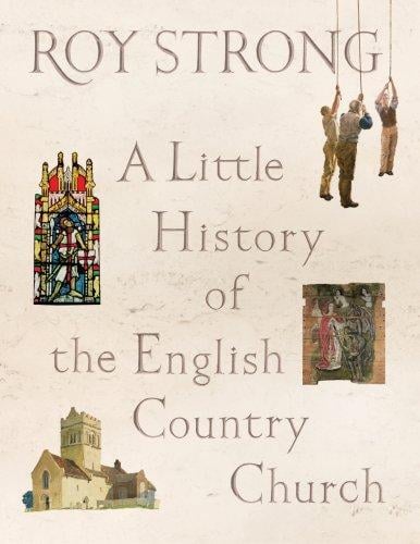 LITTLE HISTORY OF THE ENGLISH COUNTRY CHURCH