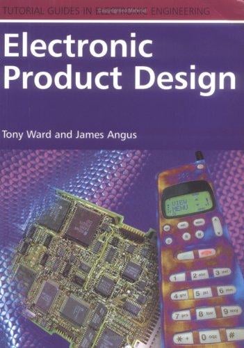 Electronic Product Design (Tutorial Guides in Electronic Engineering)
