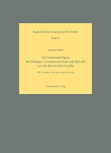 Die Totenbuch-Papyri des Ehepaars Ta-scheret-en-Aset und Djed-chi aus der Bes-en-Mut-Familie