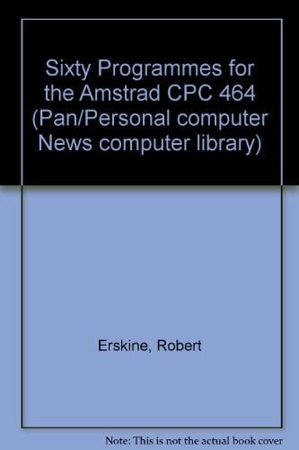 Sixty programmes for the Amstrad CPC464