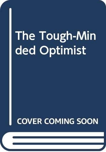 The Tough Minded Optimist