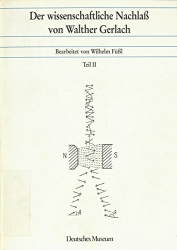 Der wissenschaftliche Nachlass von Walther Gerlach