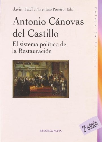 Antonio Cánovas y el sistema político de la Restauración