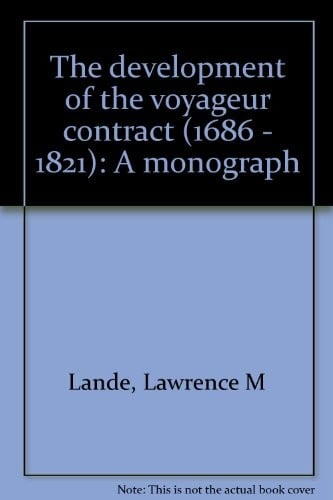The development of the voyageur contract (1686-1821)