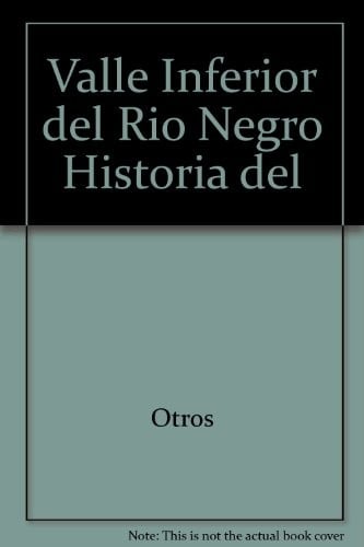 Historia del valle inferior del Río Negro