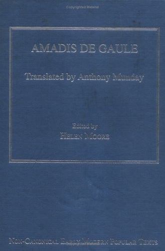 AMADIS DE GAULE; ED. BY HELEN MOORE