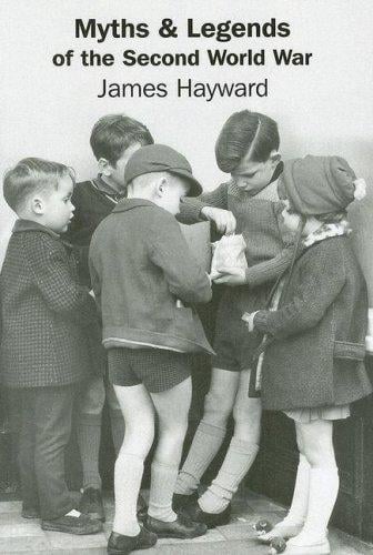 Myths and Legends of the Second World War
