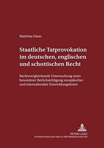 Staatliche Tatprovokation im deutschen, englischen und schottischen Recht