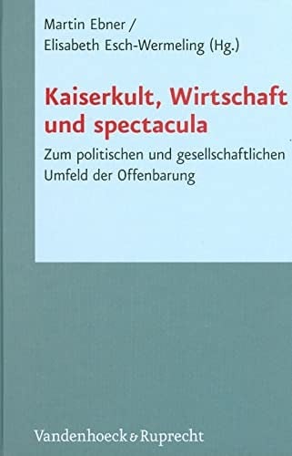 Kaiserkult, Wirtschaft und spectacula