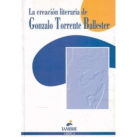 La creación literaria de Gonzalo Torrente Ballester
