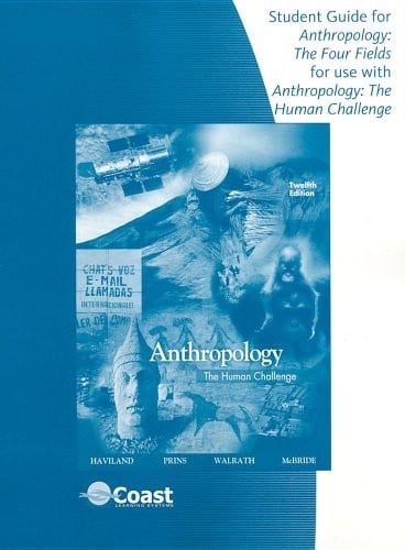 Telecourse Study Guide (Anthropology: The Four Fields) for Haviland/Prins/Walrath's Anthropology
