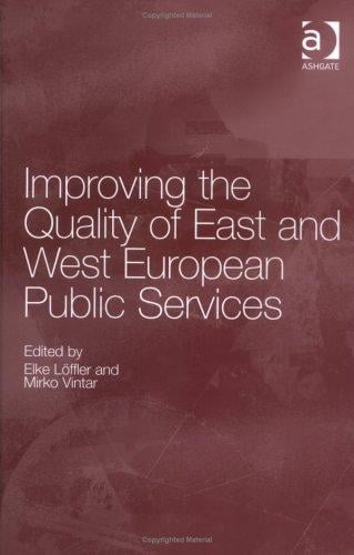 IMPROVING THE QUALITY OF EAST AND WEST EUROPEAN PUBLIC SERVICES; ED. BY ELKE LOFFLER