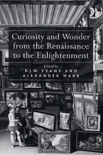Curiosity and wonder from the Renaissance to the Enlightenment