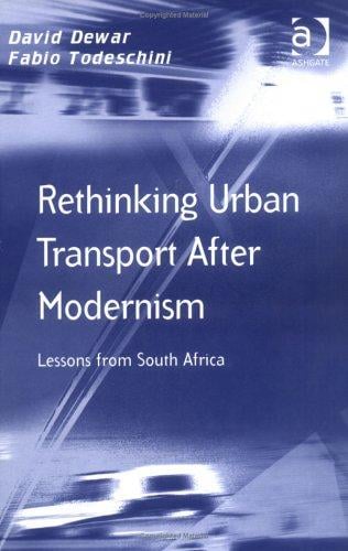 RETHINKING URBAN TRANSPORT AFTER MODERNISM: LESSONS FROM SOUTH AFRICA