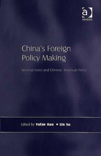 CHINA'S FOREIGN POLICY MAKING: SOCIETAL FORCE AND CHINESE AMERICAN POLICY; ED. BY YUFAN HAO