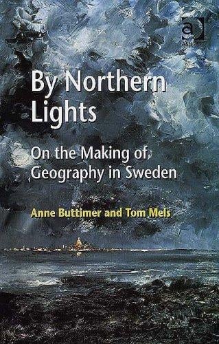 BY NORTHERN LIGHTS: ON THE MAKING OF GEOGRAPHY IN SWEDEN