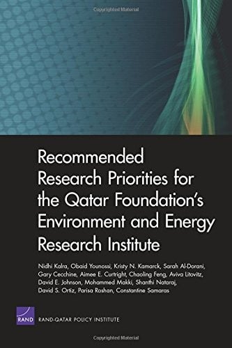 Recommended research priorities for the Qatar Foundation's Environment and Energy Research Institute / Nidhi Kalra ... [et al.]