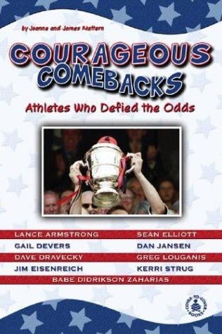 Courageous Comebacks: Athletes Who Defied the Odds (Cover-to-Cover Informational Books: Sports)