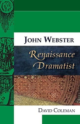 John Webster, Renaissance dramatist