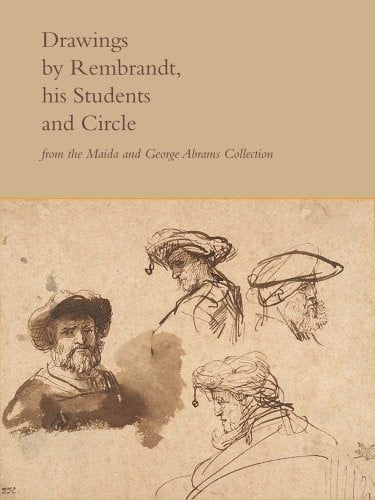 Drawings by Rembrandt, his students and circle from the Maida and George Abrams collection