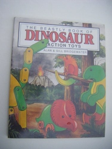 The beastly book of dinosaur action toys