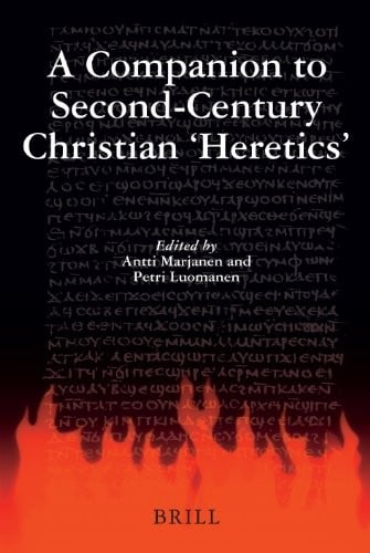 A companion to second-century Christian "heretics"
