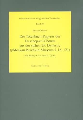 Der Totenbuch-Papyrus der Ta-schep-en-Chonsu aus der späten 25. Dynastie (pMoskau Puschkin-Museum I, 1b, 121)