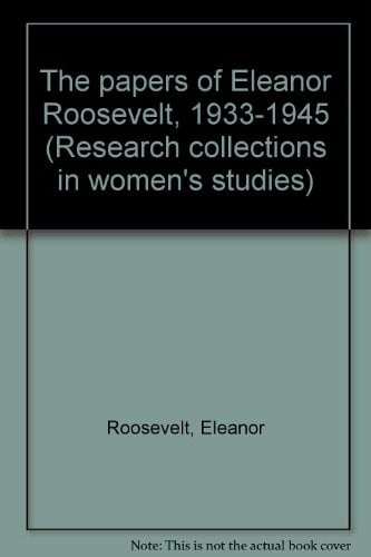 The papers of Eleanor Roosevelt, 1933-1945