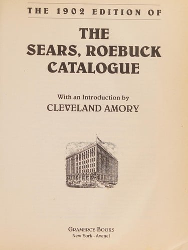 The 1902 edition of the Sears Roebuck catalogue