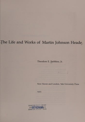 The life and works of Martin Johnson Heade