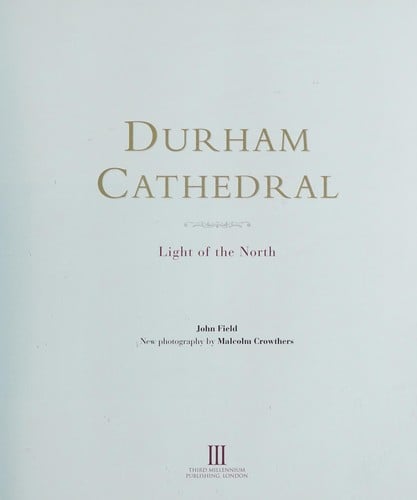 DURHAM CATHEDRAL: LIGHT OF THE NORTH