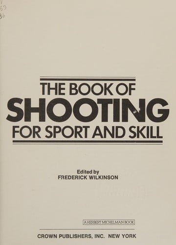 The Book of shooting for sport and skill