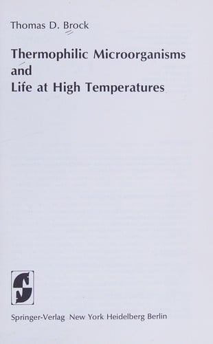 Thermophilic microorganisms and life at high temperatures