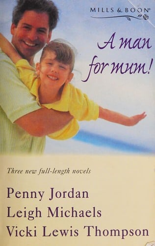 A Man for Mum! Wanting His Child / The Boss and the Baby / One Mum Too Many