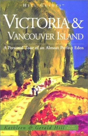 Victoria & Vancouver Island : a personal tour of an almost perfect Eden