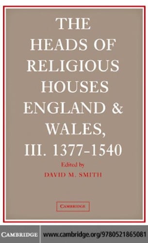 The heads of religious houses, England and Wales, III. 1377-1540