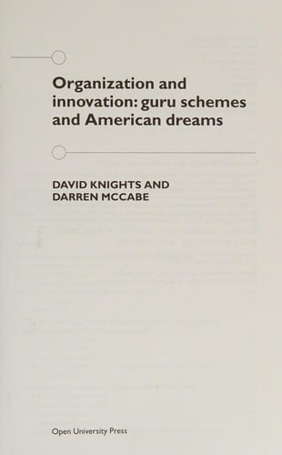ORGANIZATION AND INNOVATION: GURU SCHEMES AND AMERICAN DREAMS