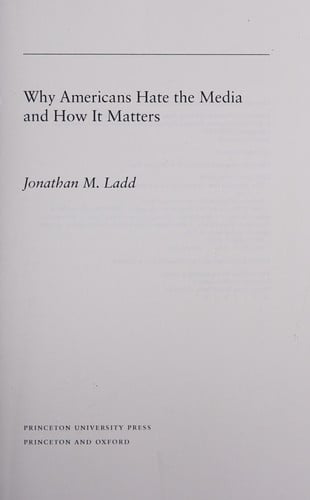 Why Americans hate the media and how it matters