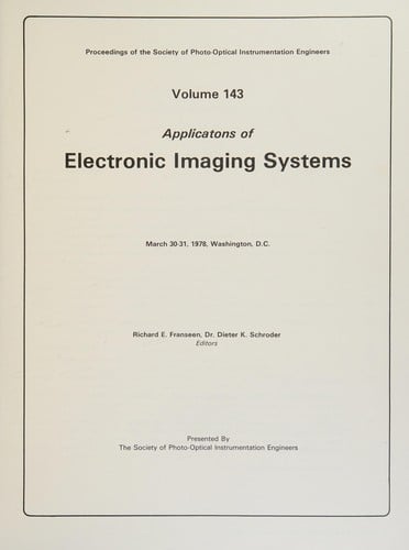 Applicat[i]ons of electronic imaging systems, March 30-31, 1978, Washington, D.C.