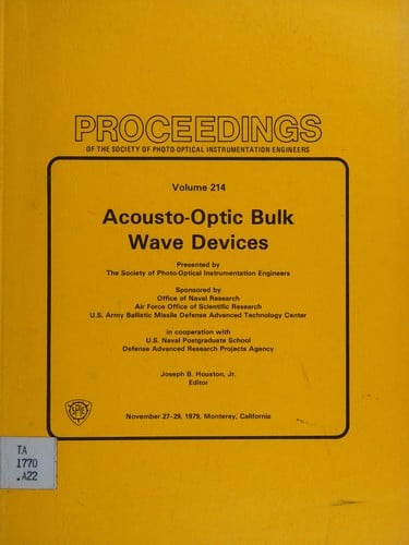 Acousto-optic bulk wave devices, November 27-29, 1979, Monterey, California