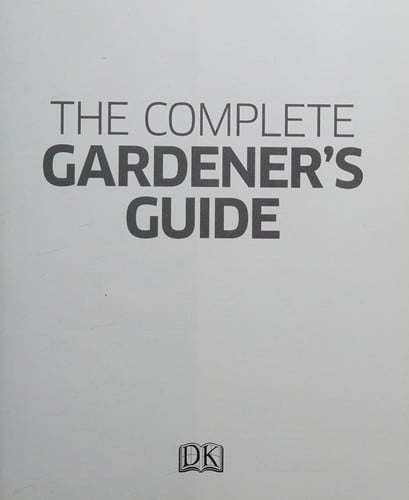 The complete gardener's guide