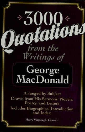 3000 quotations from the writings of George MacDonald