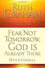 Fear not tomorrow, God is already there