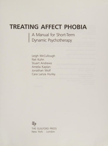 Treating affect phobia : a manual for short-term dynamic psychotherapy / Leigh McCullough ... [et al.]