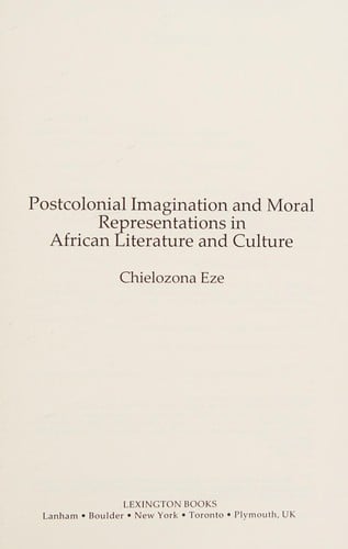 Moral imaginations in postcolonial African literature and culture