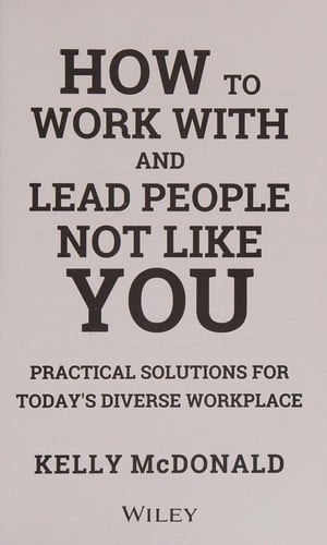 How to work with and lead people not like you