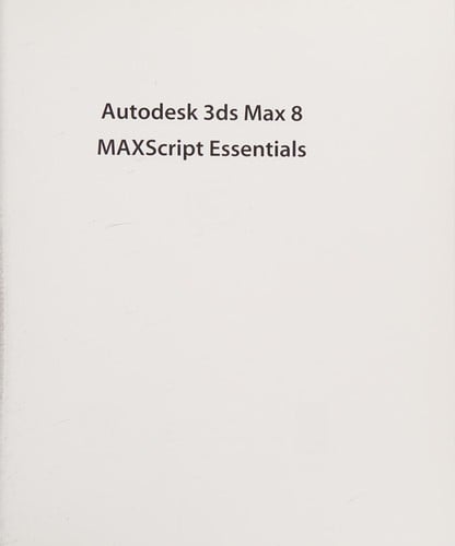 Autodesk 3ds max 8 MAXScript essentials