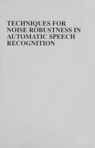 Techniques for noise robustness in automatic speech recognition