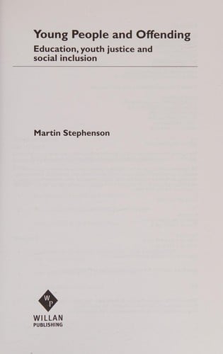 YOUNG PEOPLE AND OFFENDING: EDUCATION, YOUTH JUSTICE AND SOCIAL INCLUSION