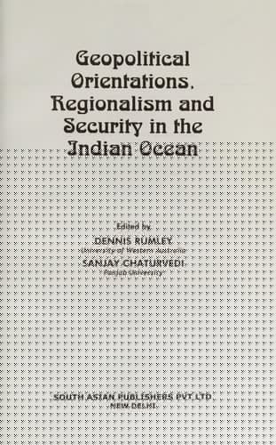 Geopolitical orientations, regionalism, and security in the Indian Ocean